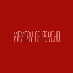 忘却 [ beta ] / Memory of Psycho