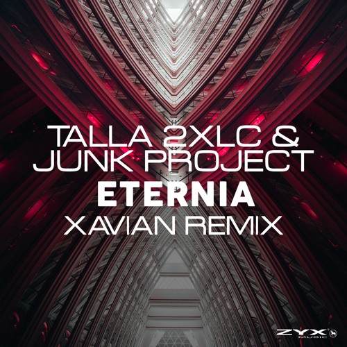 Talla 2XLC & Junk Project - Eternia (Xavian Remix Edit) (feb15)