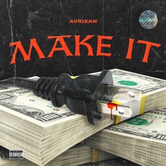 Make It Ft. SunnyBlakTheTrueTalkOfNy