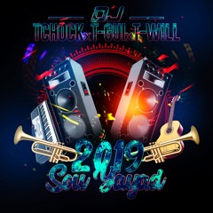 Dj Tchock X T - Gui X T - Will - 2019 Sou Yayad (feat SuperJo)