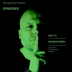 GPE111 - George Perry live from Technodisco Wetzlar
