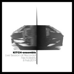 KITCH ensemble Live Session @Recordat Nie Kollektiv
