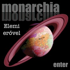 Monarchia – Elemi erővel