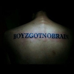 Boyz Got No Brain - B.G.N.B.mp3