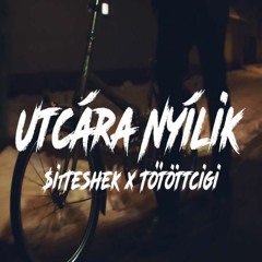 $itTeshek X Tőtöttcigi- Utcára Nyílik