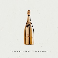 Phunk B - MOET feat. Ferat, Junk & Mimi