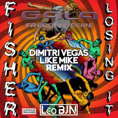 Fisher x Dimitri Vegas & Like Mike vs. Gala - Losing It vs. Freed From Desire (Léo BJN Mashup)