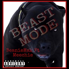 BeanieMak Ft Meechie  - Beast Mode