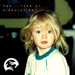 Zirkulation Tape 01 - PAU PAU