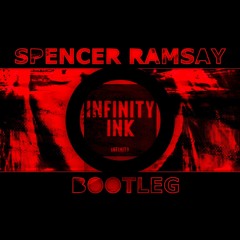 Infinity Ink - Infinity (Spencer Ramsay Bootleg)[FREE DOWNLOAD]