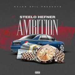 Steelo Hefner - Ambition Prod. Penacho