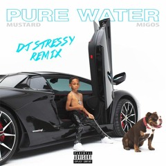 Mustard ft. Migos - Pure Water (DJ Stressy Remix)| Free download