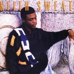 Keith Sweat - Make It Last Forever (1987)