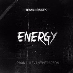 Ryan Oakes - Energy (Prod. Kevin Peterson)