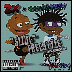 2X x SOSABABBY - "SLIDE FREESTYLE" (prod.317YOUNGAN)