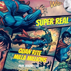 Quan Rite & Milla Millions - Super Real (prod. Bravve Star)