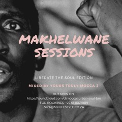 MakhelwaneSessions. Liberate The Soul Edition