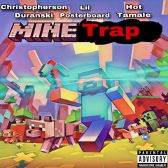 Minetrap (Featuring HOT TAMALE & CHRISTOPHERSON DURANSKI)