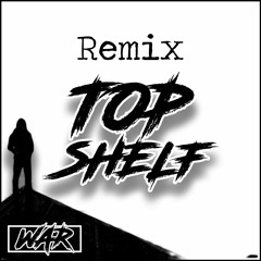 Top Shelf (feat. Bipolar Sunshine) (We Aren't Rivals Remix)