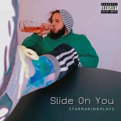Slide On You