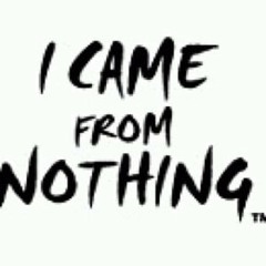 I Came From Nothing