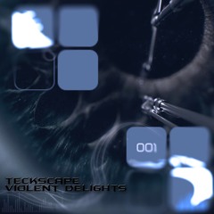 Teckscape 001/Teckscape/Violent Delights/Free download