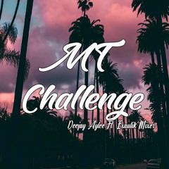 MT CHALLENGE • (Aylee Ft. EXAUTIK) 2019