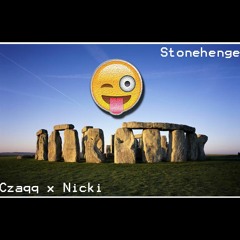 Nicki x Czaqq - Stonehenge