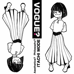 VOGUE? / ITACHI MODE - EP Prev -
