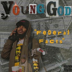 Young God - Federal Facts (Prod.Ksenia)