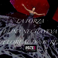 LA FORZA- ELINA NECHAYEVA( ROZEEOREAL D&B REMIX)