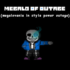 [Undertale Au - Underground's Unwinded] - MEGALO OF OUTAGE (Megalovania In Style Power Outage)