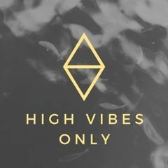 HIGH VIBES