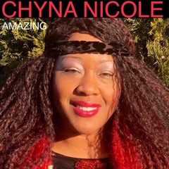 CHYNA NICOLE - Amazing (snippet)