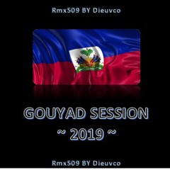 Rmx509 Session Gouyad 2019 by Dieuvco