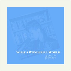 What a Wonderful World