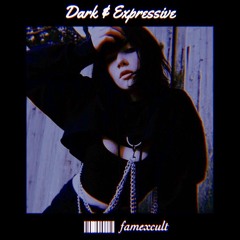 Dark & Expressive (PROD. [fame])