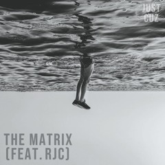 The Matrix (feat. RJC) [prod. Just Cuz]