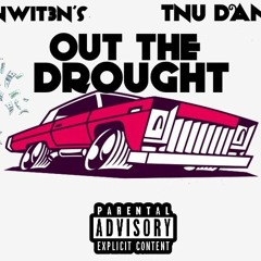 Out The Drought (Feat. TNU Danny)