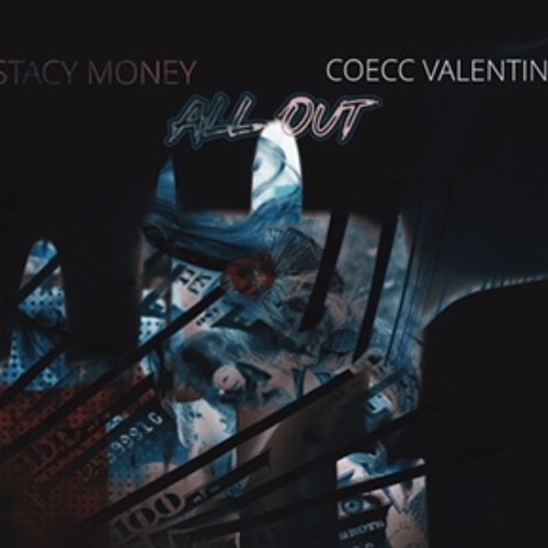 STACY MONEY - ALL OUT (PROD.COECC VALENTINO