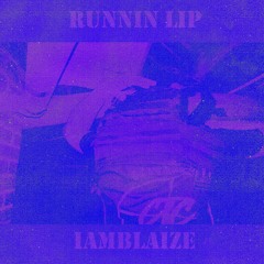 RUNNIN LIP(prod. AIN'T LOYAL)