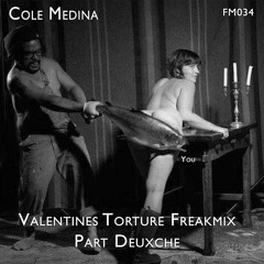 Cole Medina - Valentines Torture Freakmix - Part Deuxche FM034