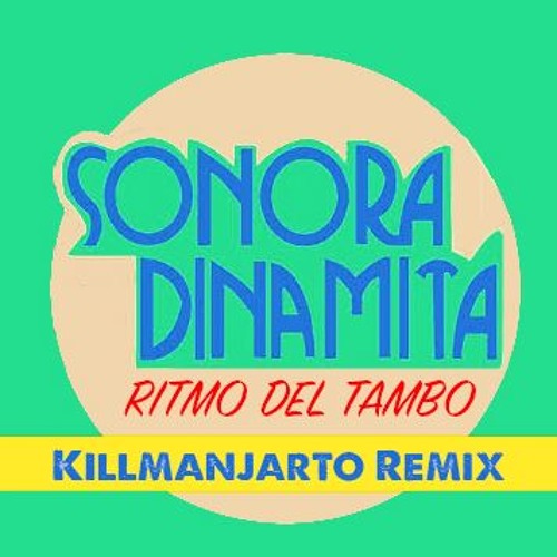 Ritmo Del Tambo (Killmanjarto Remix)