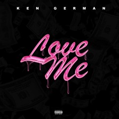 Ken German - Love Me (Prod. By Marz) 🥀🖤🌹