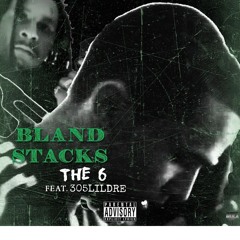 Blandstacks Ft lil Dre "The 6"