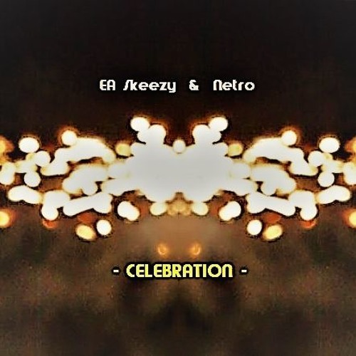 EA Skeezy & Netro - Celebration