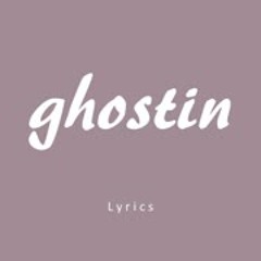 Ariana Grande - ghostin (Lyrics)