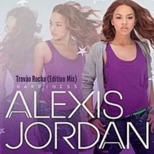 Stream Alexis Jordan - Happiness (Trovão Rocha Edition) DL- Re-Model Plus.  by DJ Trovão Rocha | Listen online for free on SoundCloud
