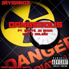 JayBandz - Dangerous (Ft. Sanye, Jo Saza, STG, Maleek)