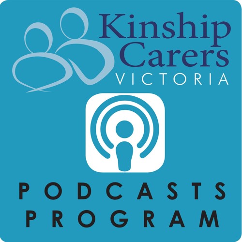 Welcome to the Kinship Carers Victoria podcast series